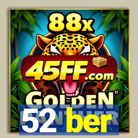 52 ber